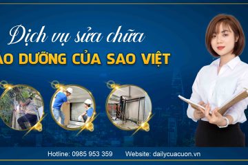 Dịch vụ bảo dưỡng, sửa chữa cửa cuốn Sao Việt – Đúng Giá – Nhanh chóng – Uy Tín